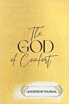 The God Of Comfort: Leadership Journal Paperback –