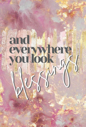 And every where you look BLESSINGS! Journal