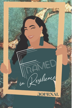 Framed In Resilience Journal